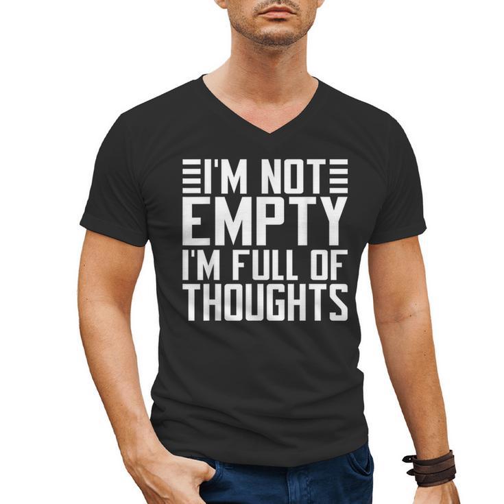 Im Not Empty Im Full Of Thoughts Introvert Men's V-Neck T-Shirt