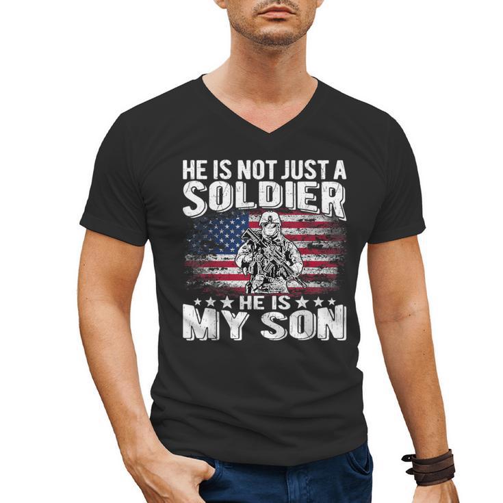 He Is Not Just A Soldier He Is My Son Proud Military Mom Dad Men's V-Neck T-Shirt
