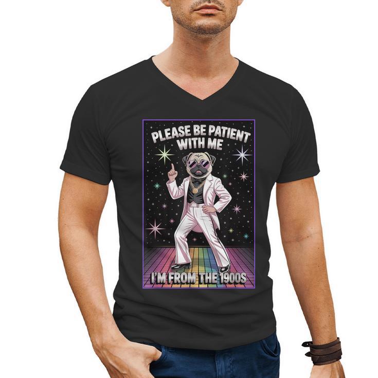 Be Patient With Me I'm From The 1900s Birthday Men's V-Neck T-Shirt