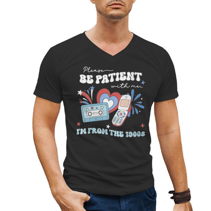 Patriotic Be Patient I'm From The 1900s Fourth Of July USA Men's V-Neck T-Shirt