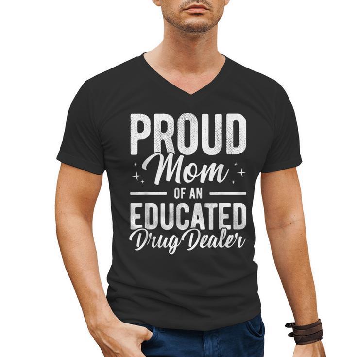Pharmacy Graduation Pharmacist Educated Drug Dealer Mom Men's V-Neck T-Shirt
