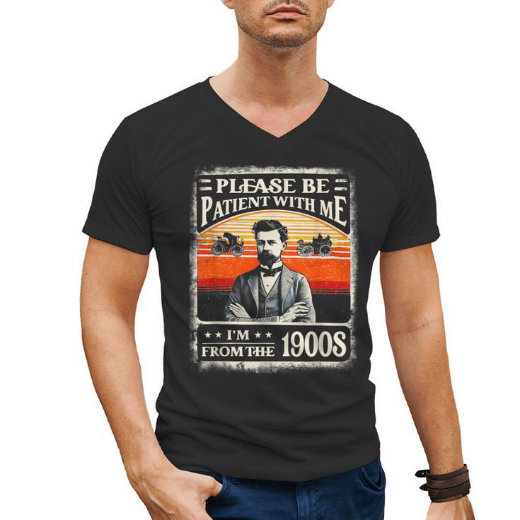 Please Be-Patient With Me I'm From The 1900s Humor Saying Men's V-Neck T-Shirt