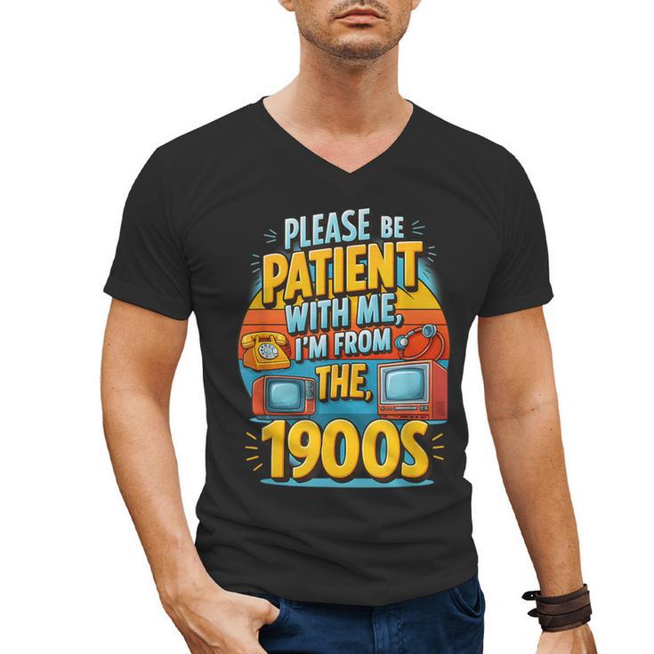 Please Be-Patient I'm From The 1900S Retro Sarcastic Saying Men's V-Neck T-Shirt