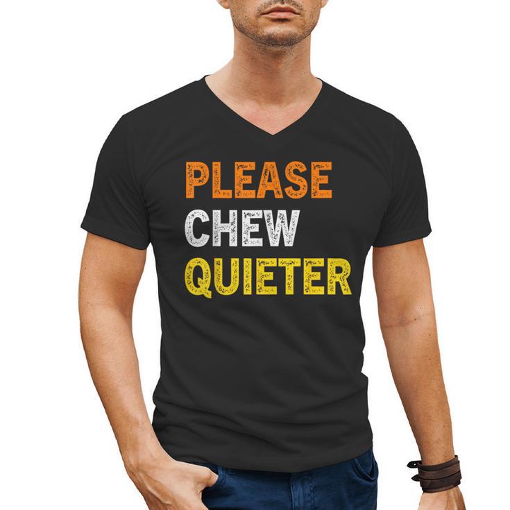 Please Chew Quieter Introvert Silence Lover Quote Men's V-Neck T-Shirt