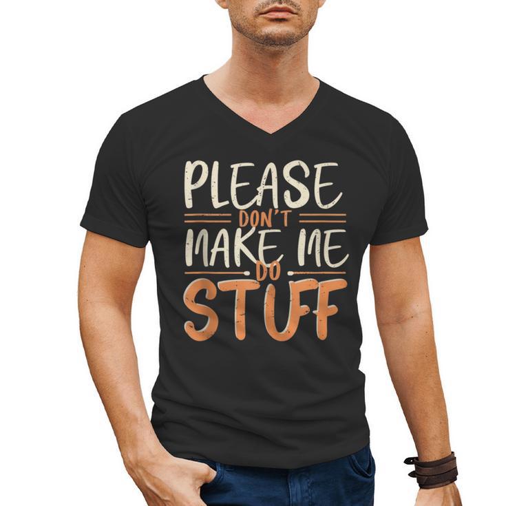 Please Don't Make Me Do Stuff Introvert Teen Lazy Gag Men's V-Neck T-Shirt