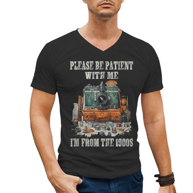 Please Be Patient With Me I'm From The 1900s Photographer Men's V-Neck T-Shirt