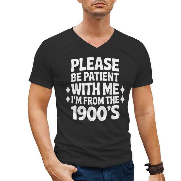 Please Be Patient With Me I'm From The 1900s Retro Age Men's V-Neck T-Shirt