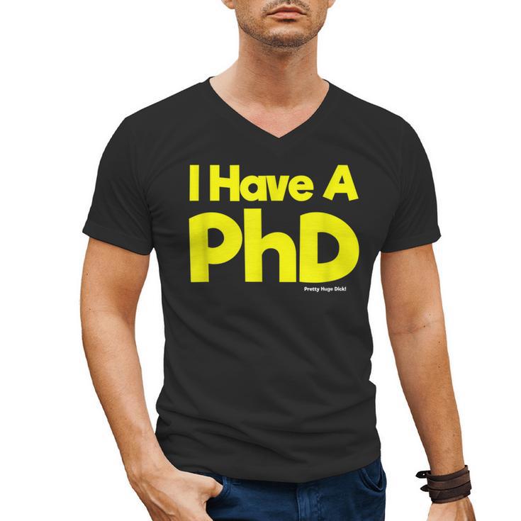 Pretty Huge Dick Joke Graduation PhD Humor Men's V-Neck T-Shirt