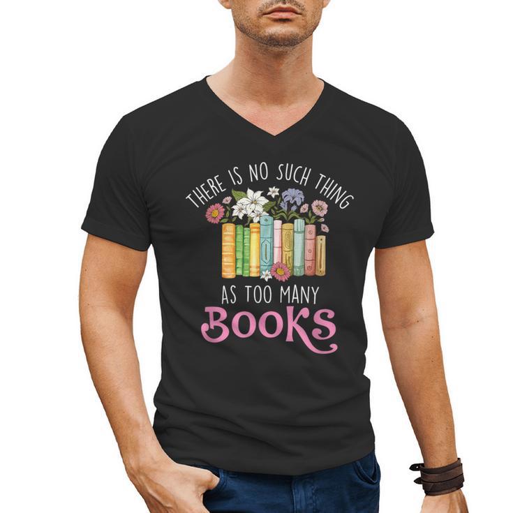 There Is No Such Thing As Too Many Books Reading Bookworm Men's V-Neck T-Shirt