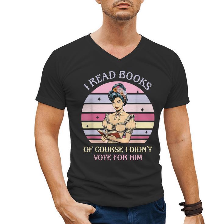 I Read Books Of Course I Didn't Vote For Him Vintage Quote Men's V-Neck T-Shirt