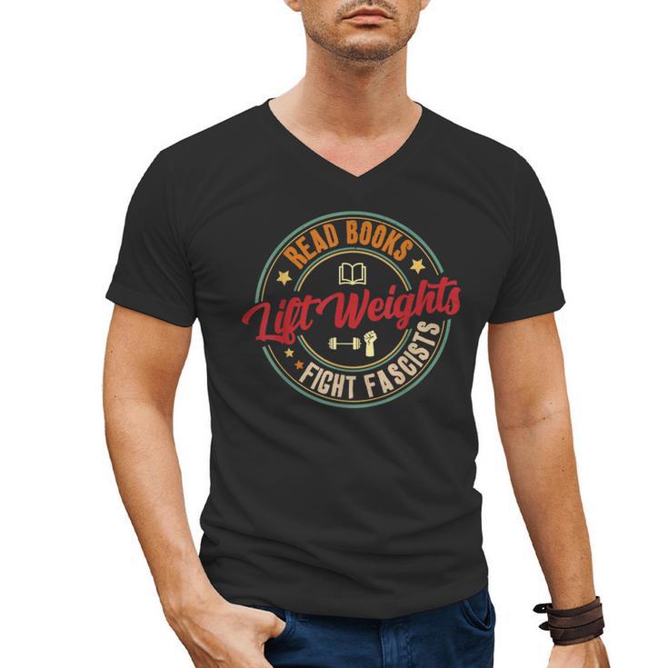 Read Books Lift Weights Fight Fascists Reading Lover Bookish Men's V-Neck T-Shirt