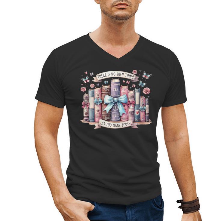 There’s No Such Thing As Too Many Books Men's V-Neck T-Shirt
