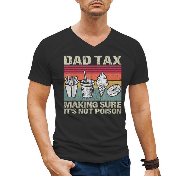 Retro Dad Tax Making Sure It's Not Poison Father's Day Men's V-Neck T-Shirt