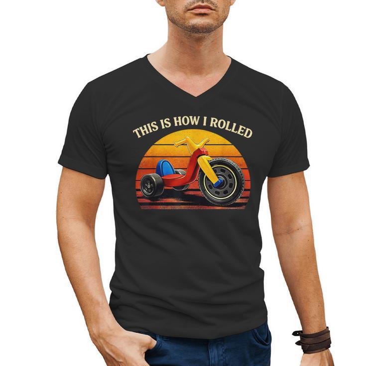 This Is How I Rolled Retro Toys Big Wheel Tricycle Nostalgia Men's V-Neck T-Shirt