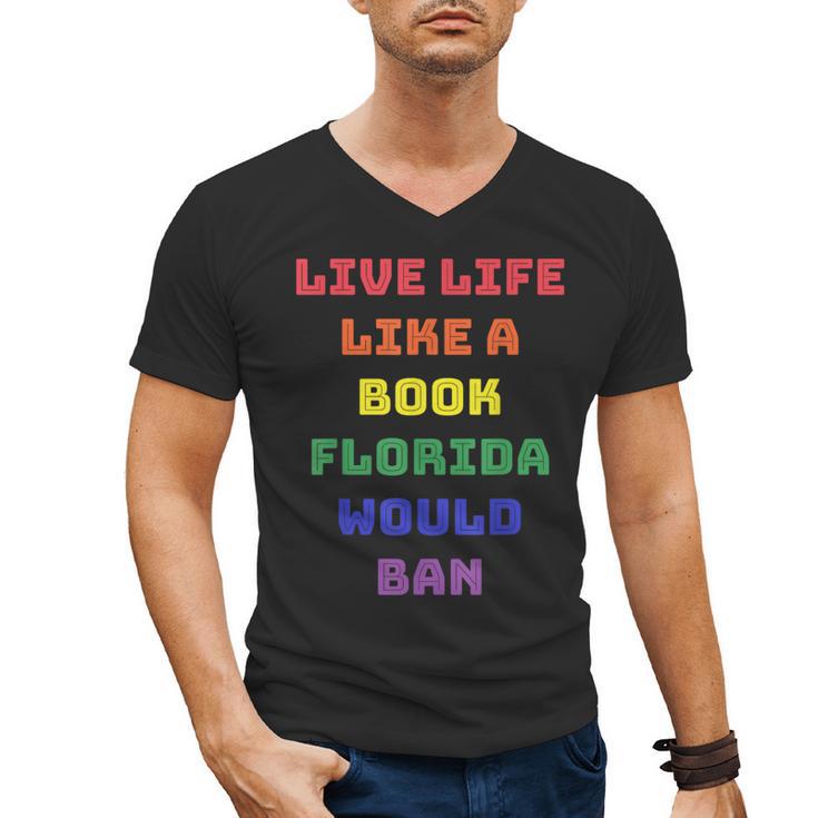 Sarcastic Live Life Like a Book Florida Would Ban Men's V-Neck T-Shirt