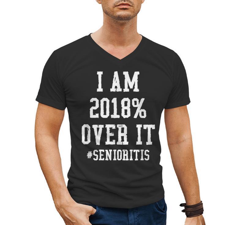 Senioritis Shirt For Senior Graduation Class Of 2018 Men's V-Neck T-Shirt