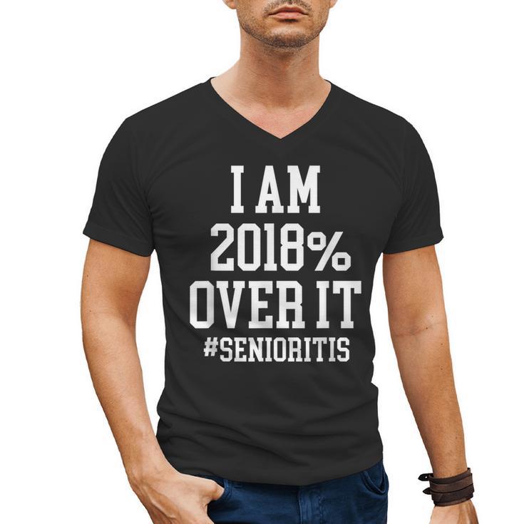 Senioritis Shirt For Seniors Graduation Class Of 2018 Men's V-Neck T-Shirt