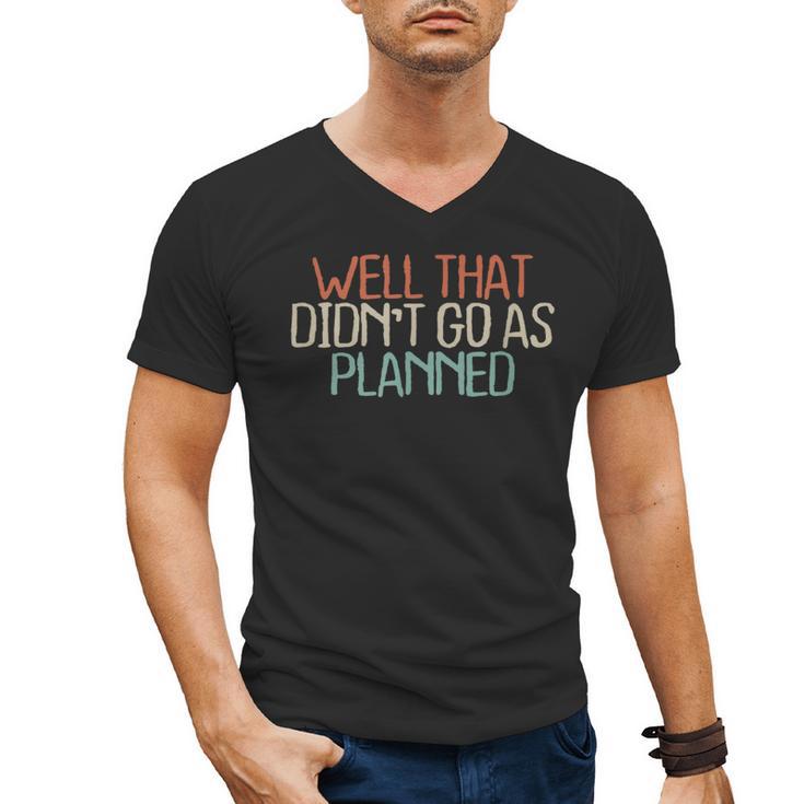 Shirt Mom Dad Shirts Well That Didn't Go As Planned Men's V-Neck T-Shirt