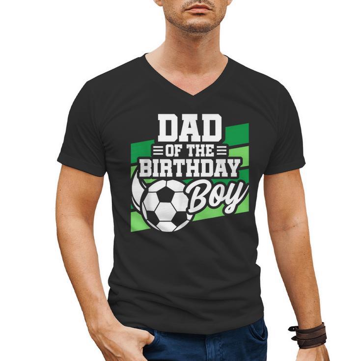Soccer Birthday Birthday Dad Boys Soccer Birthday Men's V-Neck T-Shirt