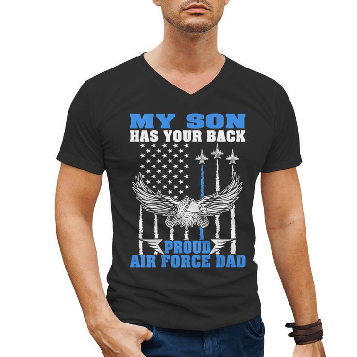 My Son Has Your Back Proud Air Force Dad Military Father Men's V-Neck T-Shirt