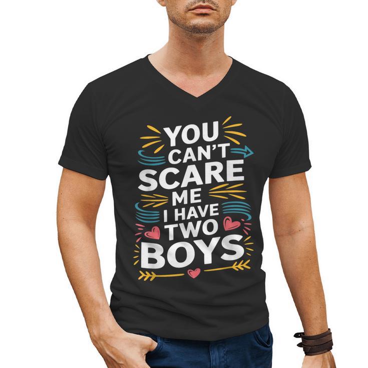 Son Dad Jokes You Can't Scare Me I Have Two Boys Men Men's V-Neck T-Shirt