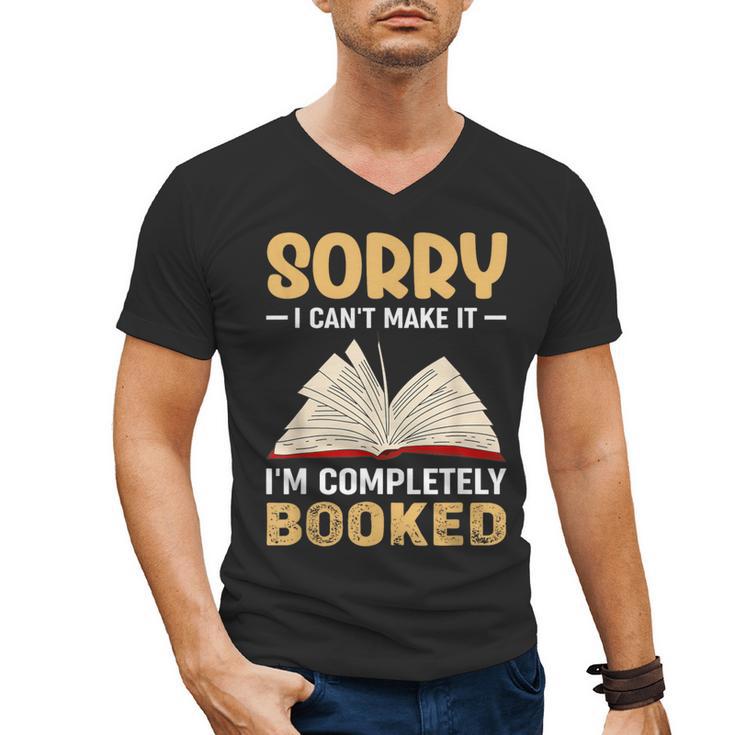 Sorry I Can't Make It I'm Completely Booked Book Reading Men's V-Neck T-Shirt