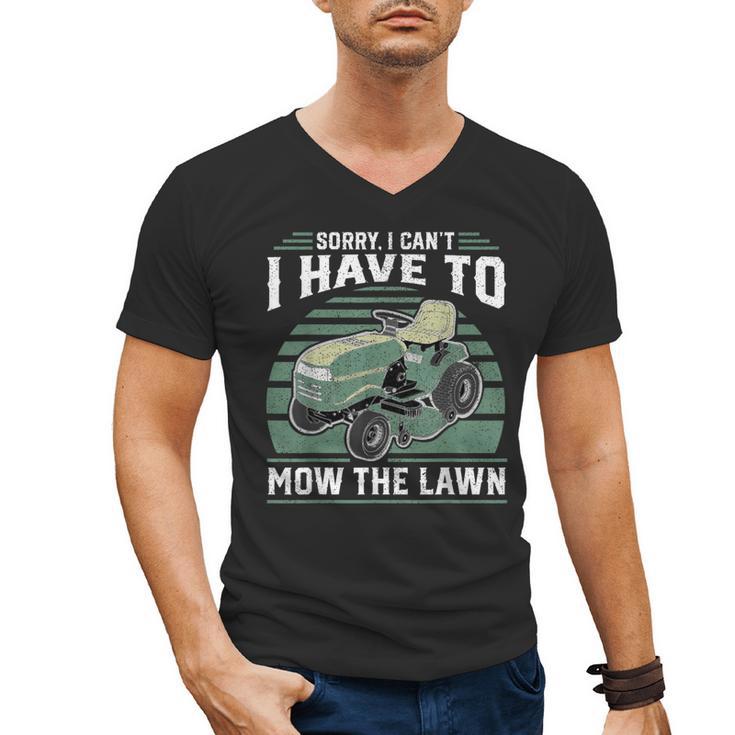 Sorry I Cant I Have To Mow The Lawn Riding Mower Dad Men's V-Neck T-Shirt