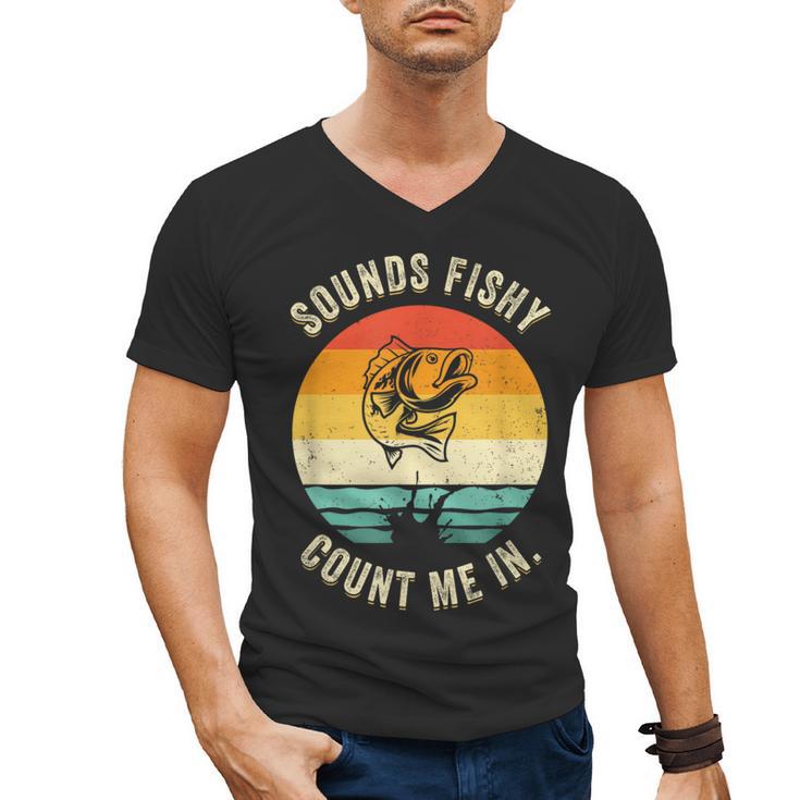 Sounds Fishy Count Me In Dad Grandpa Vintage Fishing Men's V-Neck T-Shirt