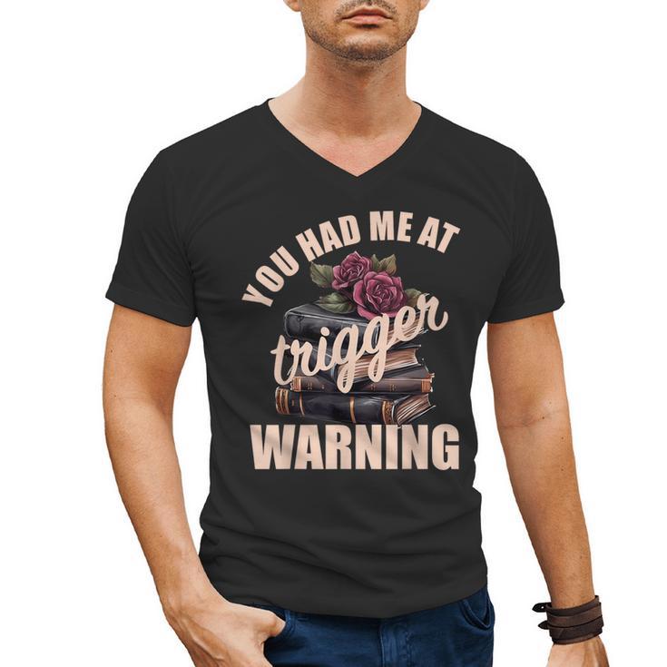 Spicy Books Merch Dark Romance You Had Me At Trigger Warning Men's V-Neck T-Shirt