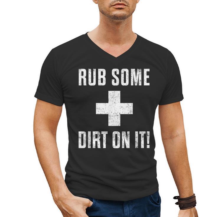 Sports Meme Rub Some Dirt On It For Coach Or Dad Men's V-Neck T-Shirt