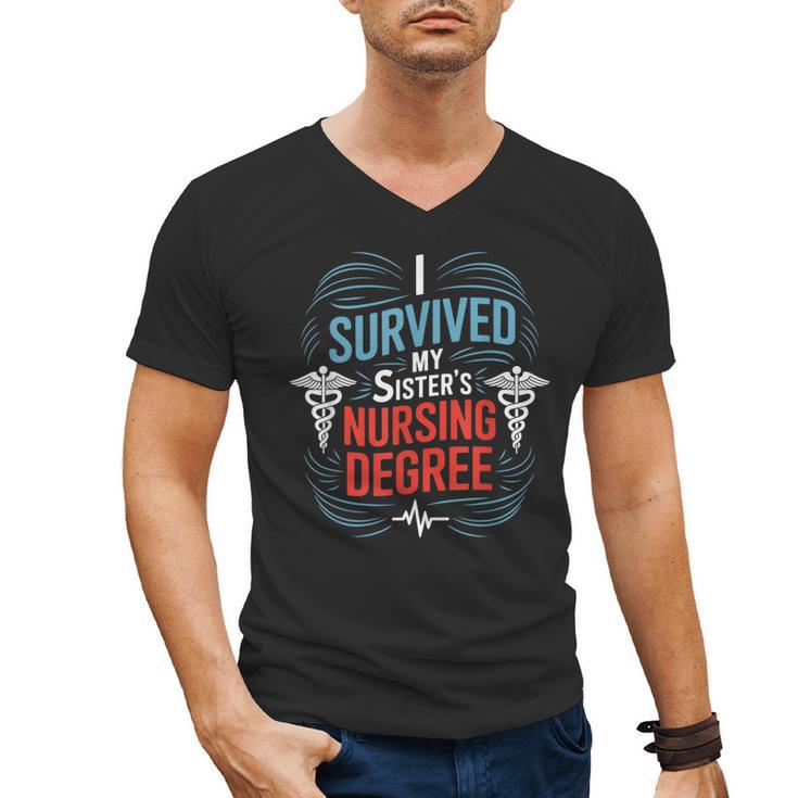 I Survived My Sister'S Nursing Degree Sis Nurse Graduation Men's V-Neck T-Shirt