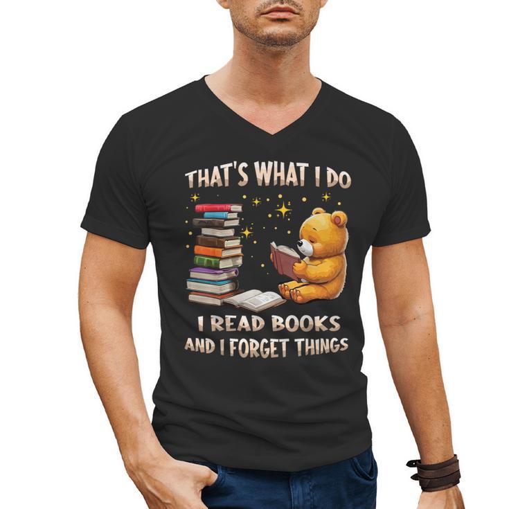 That's What I Do I Read Books And Forget Things Love Books Men's V-Neck T-Shirt