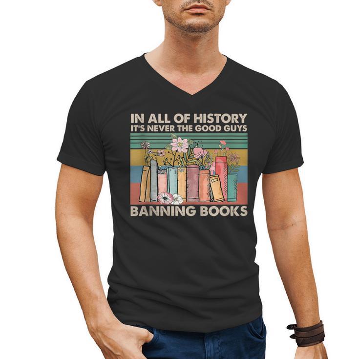 In All Of History It's Never The Good Guys Banning Books Men's V-Neck T-Shirt