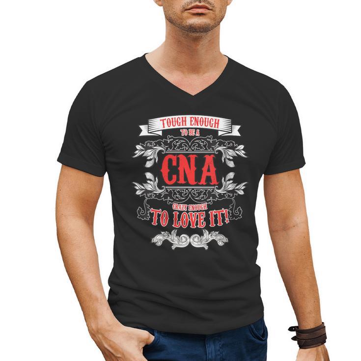 Tough Crazy CNA Product Great For CNA Nurse Graduation Men's V-Neck T-Shirt
