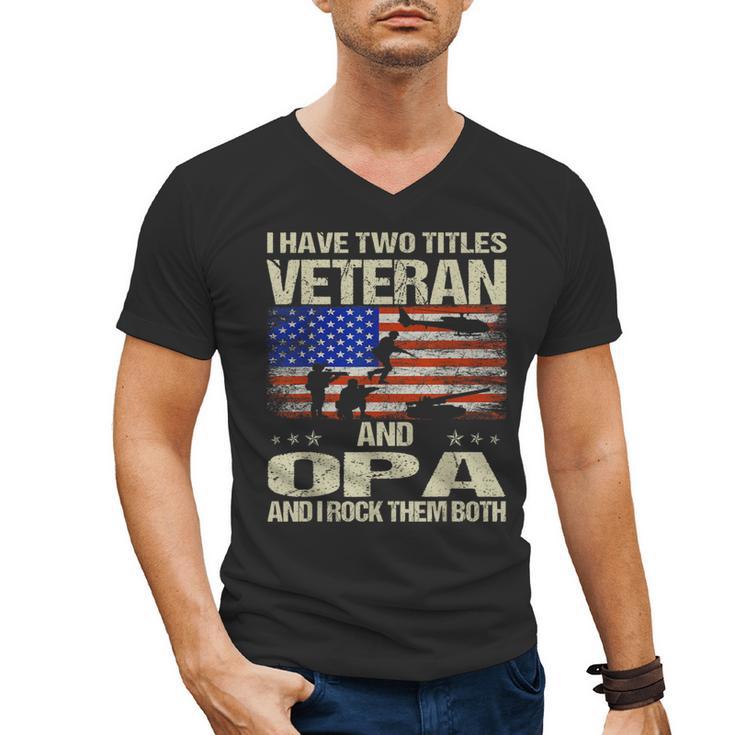 I Have Two Titles Veteran And Opa Dad Papa Grandpa Men's V-Neck T-Shirt