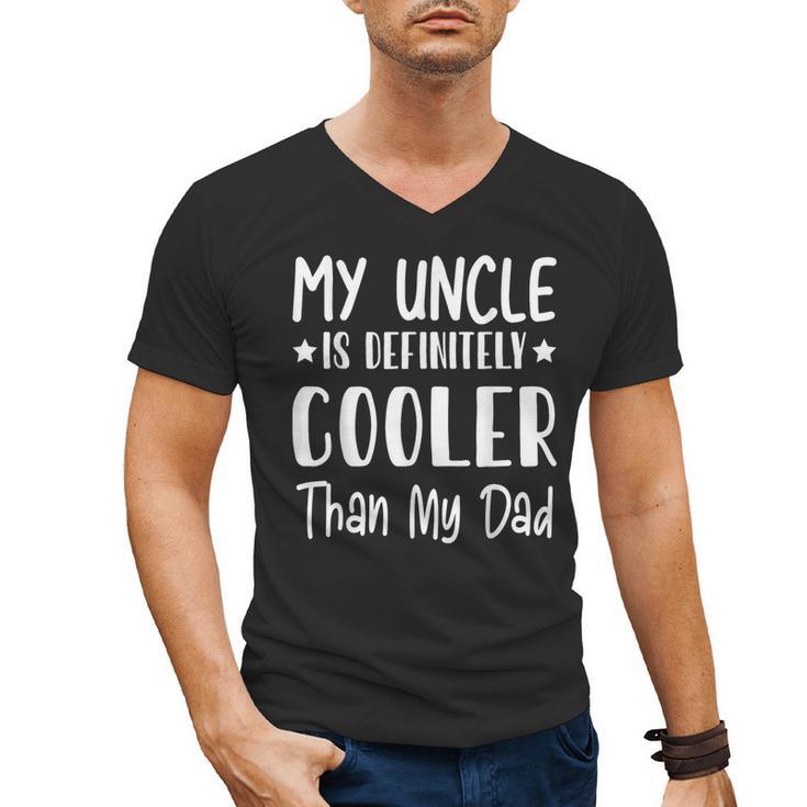 My Uncle Is Definitely Cooler Than My Dad Family Nephew Boys Men's V-Neck T-Shirt