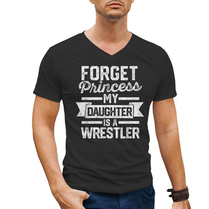 Wrestling Mom Dad Forget Princess My Daughter Is A Wrestler Men's V-Neck T-Shirt