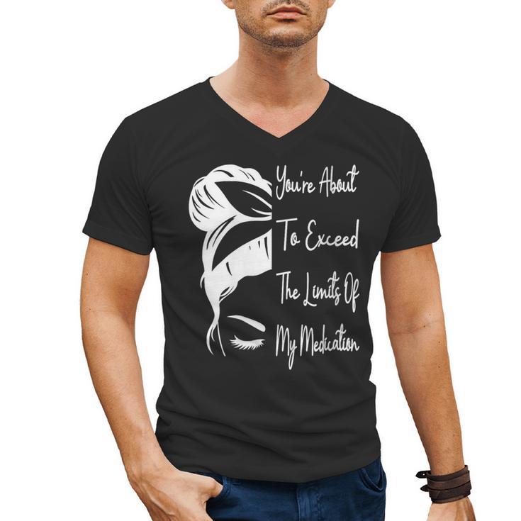 You'Re About To Exceed The Limits Of My Medication Introvert Men's V-Neck T-Shirt