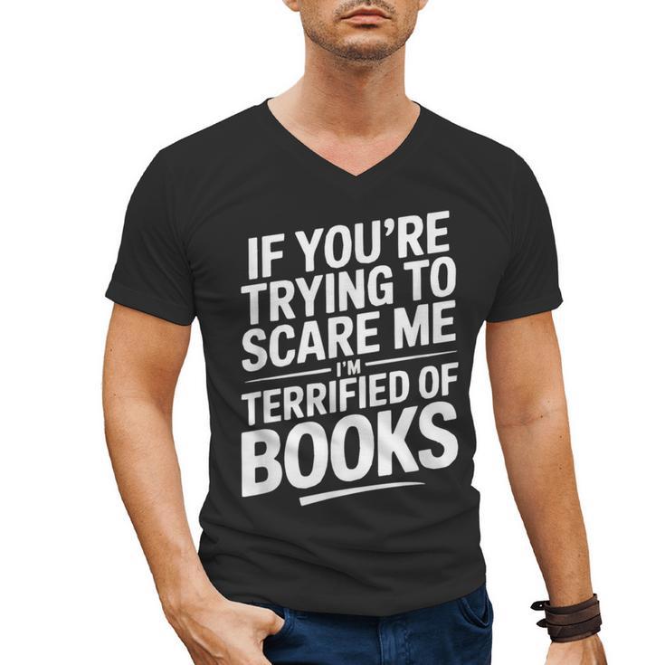 If You'Re Trying To Scare Me I'm Terrified Of Books Retro Men's V-Neck T-Shirt