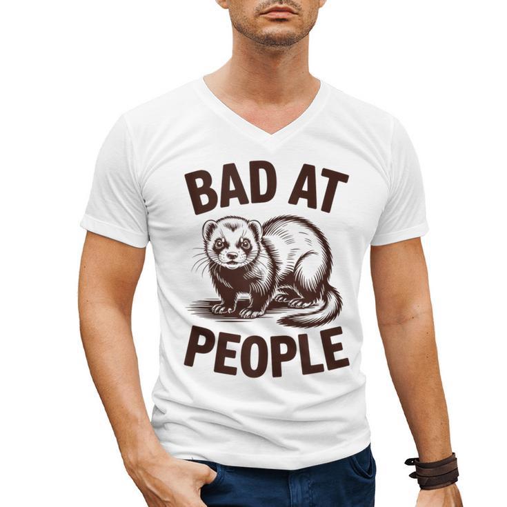 Bad At People Ferret Introvert Saying Slogan Men's V-Neck T-Shirt