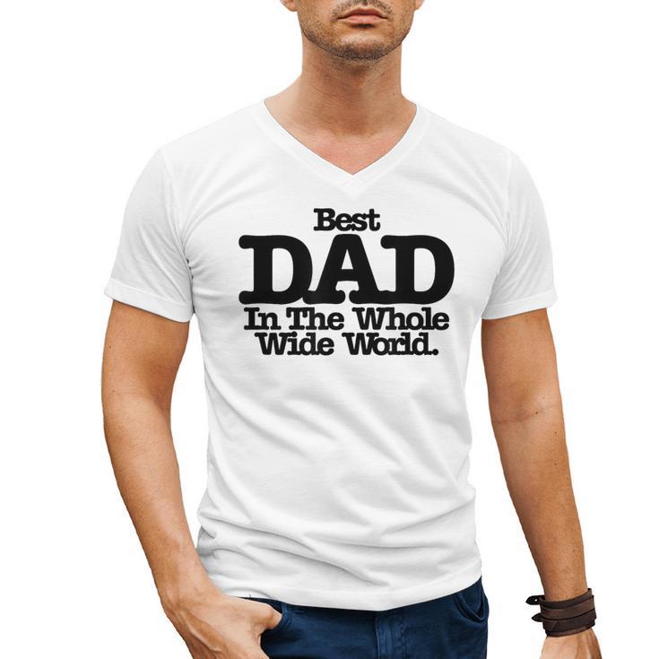 Best Dad In The Whole Wide World Men's V-Neck T-Shirt