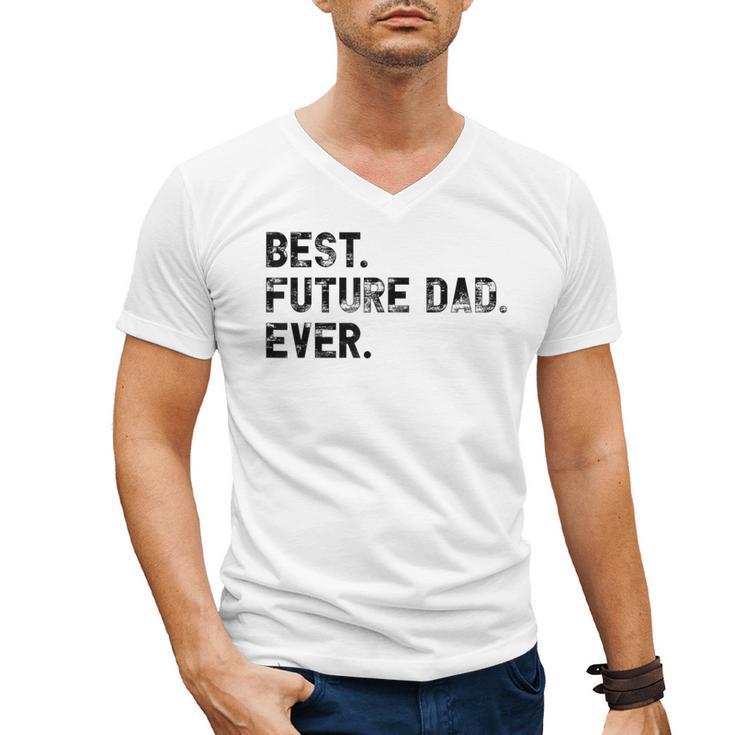 Best Future Dad Ever Gifts For Future Dad Men's V-Neck T-Shirt