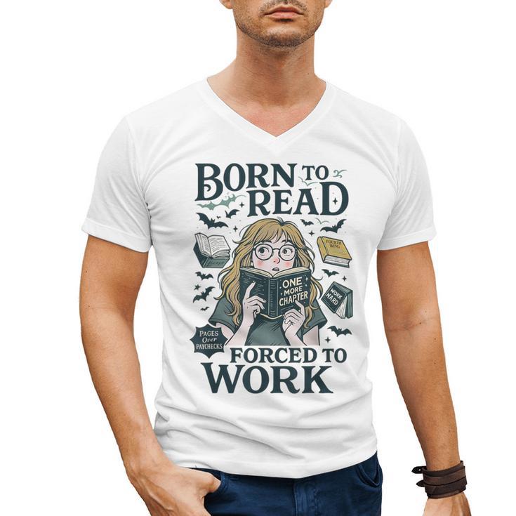 Born To Read Forced To Work Bookish Girl Book Lover Men's V-Neck T-Shirt