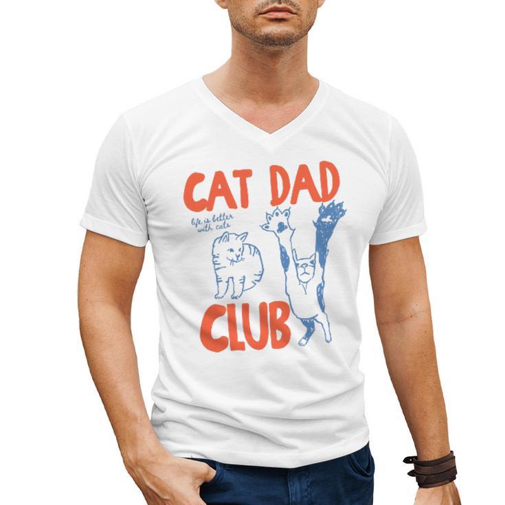 Cat Dad Club Life Is Better With Cats Father's Day Cat Dad Men's V-Neck T-Shirt