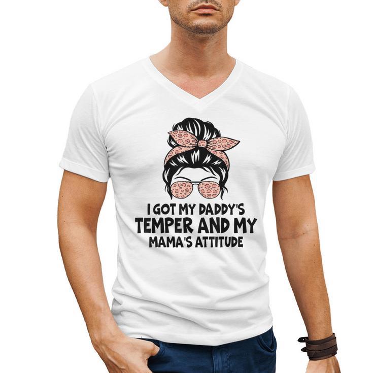 I Got My Daddy's Temper And My Mama's Attitude Men's V-Neck T-Shirt