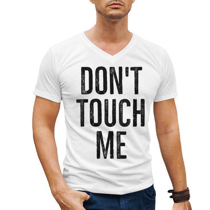 Don't Touch Me Introvert Antisocial Introverted Men's V-Neck T-Shirt