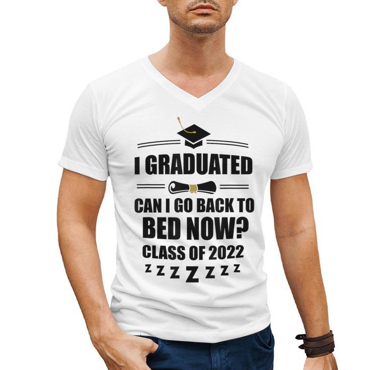 I Graduated Can I Go Back To Bed Class Of 2022 Graduation Men's V-Neck T-Shirt