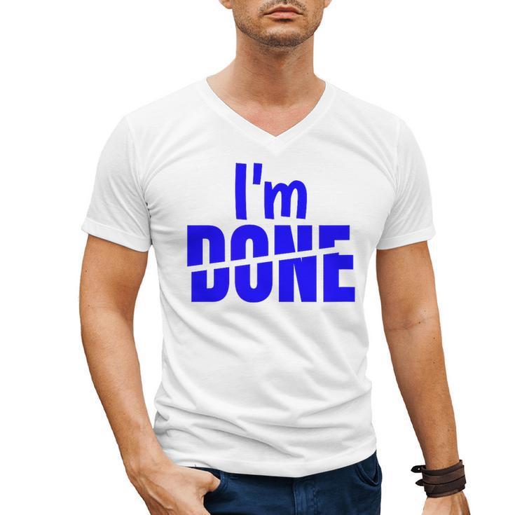 I'm Done Sarcastic Introvert Introversion Men's V-Neck T-Shirt