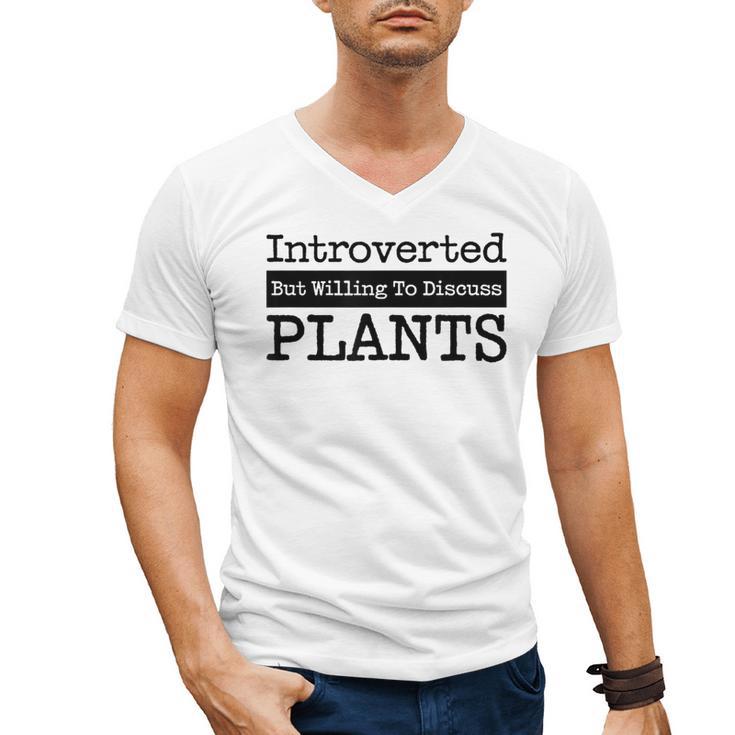 Introverted But Willing To Discuss Plants Cool & Men's V-Neck T-Shirt