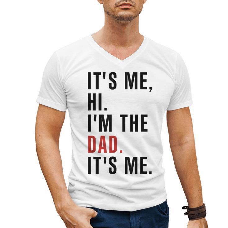 Its Me Hi Im The Dad Its Me Fathers Day Wife Daughter Men's V-Neck T-Shirt